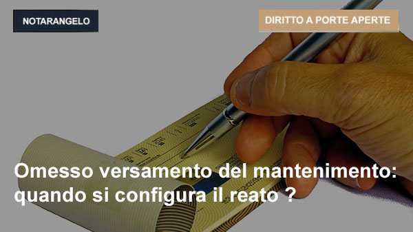 OMESSO VERSAMENTO DEL MANTENIMENTO: QUANDO SI CONFIGURA IL REATO?