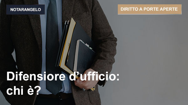 DIFENSORE D’UFFICIO: CHI E’?