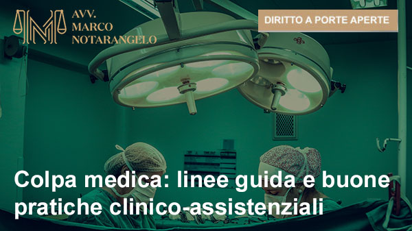 COLPA MEDICA: LINEE GUIDA E BUONE PRATICHE CLINICO-ASSISTENZIALI