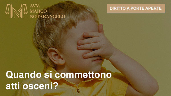 Quando si commettono atti osceni ?