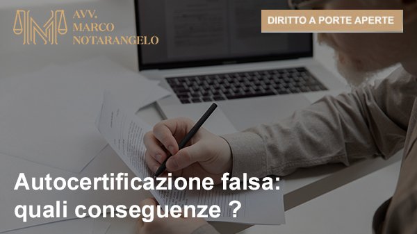 Autocertificazione falsa: quali conseguenze?