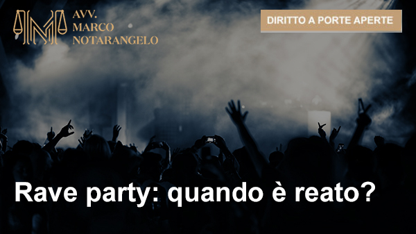 Rave Party: Quando è reato?