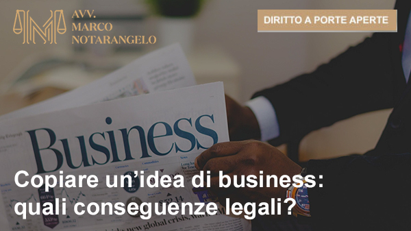 COPIARE UN’IDEA DI BUSINESS: QUALI CONSEGUENZE LEGALI?